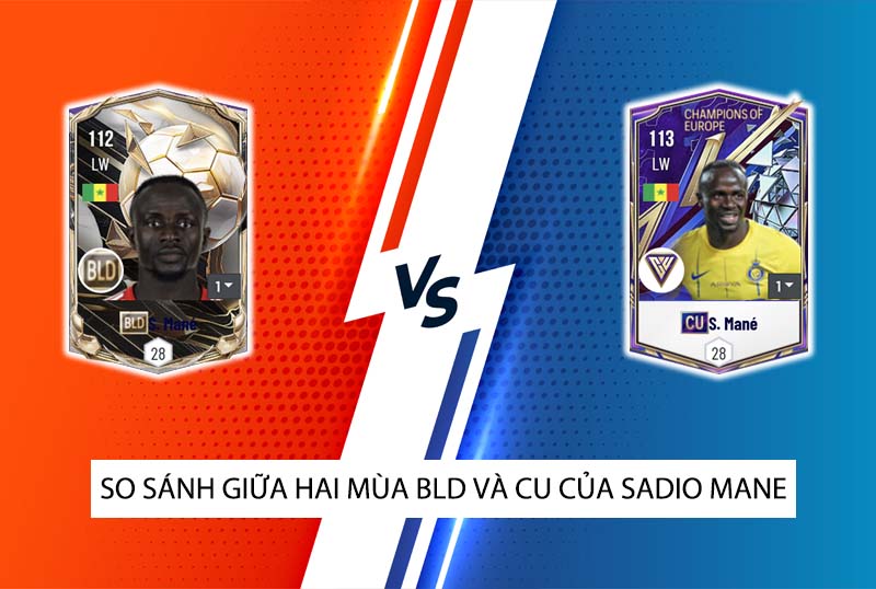 So sánh hai mùa giải CU và BLD của Sadio Mane trong FC Online