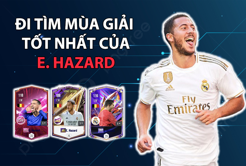 Đi tìm mùa giải tốt nhất của Eden Hazard trong FC Online