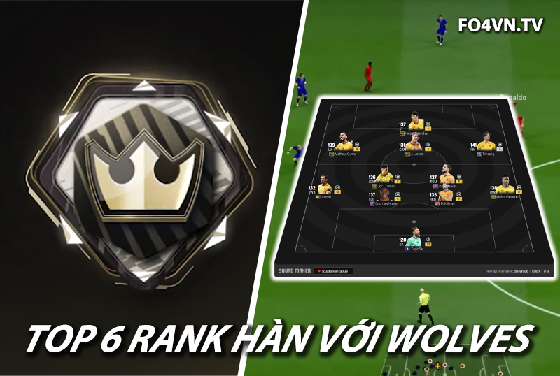Top 6 đội hình team color Wolverhampton rank siêu sao Hàn