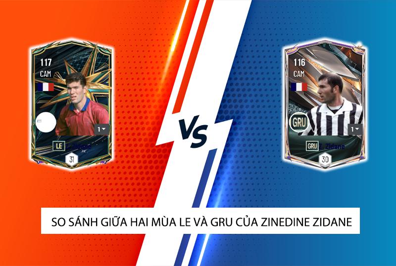 So sánh hai mùa giải LE và GRU của Z. Zidane trong FC Online