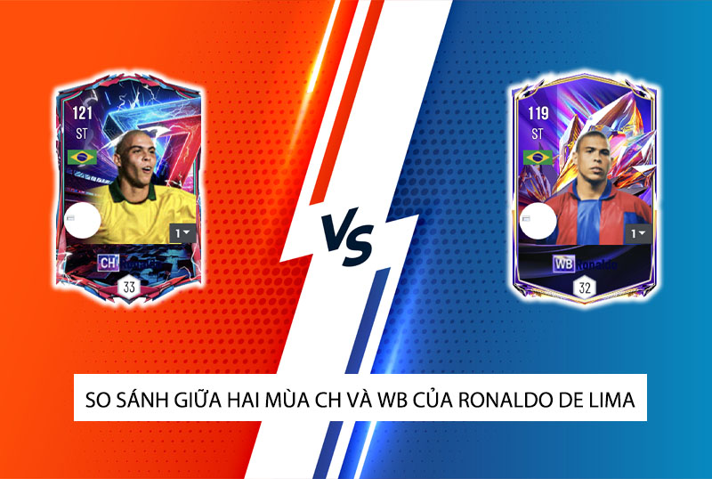 So sánh hai mùa giải CH và WB của Ronaldo de Lima trong FC Online