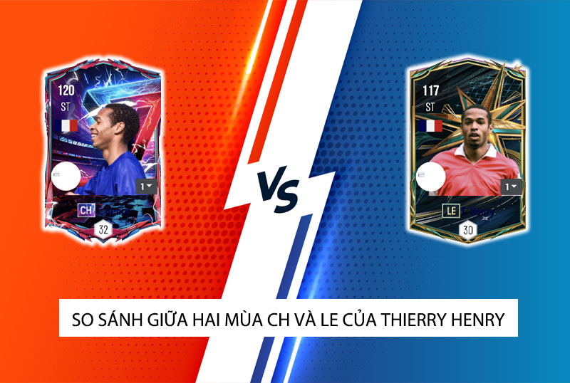 So sánh hai mùa giải CH và LE của T.Henry trong FC Online