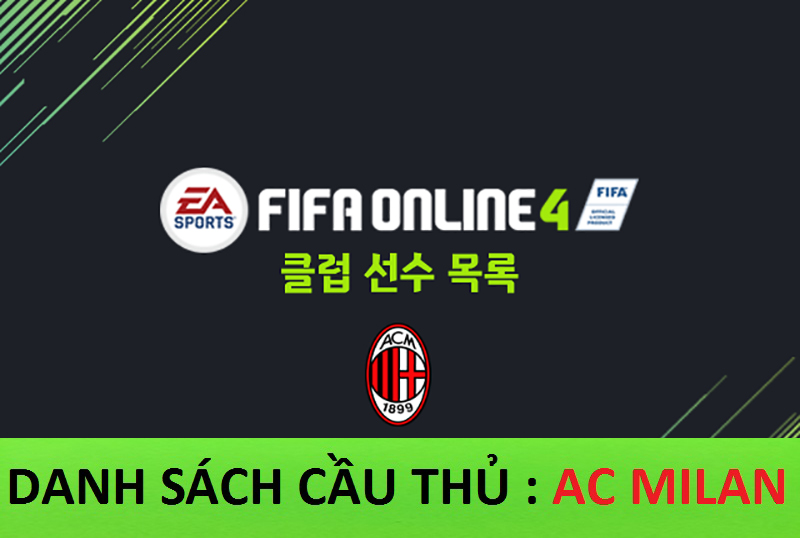 Danh sách cầu thủ FIFA Online 4: CLB AC Milan