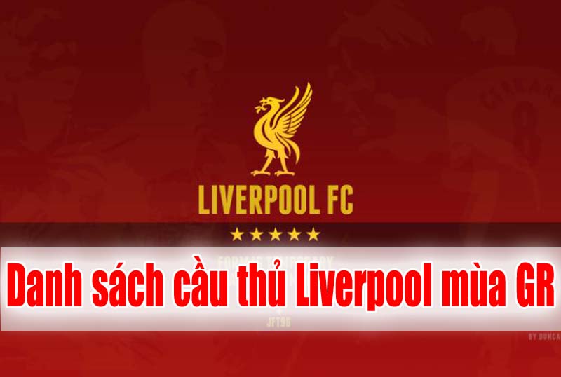 Danh sách các cầu thủ Liverpool mùa GR