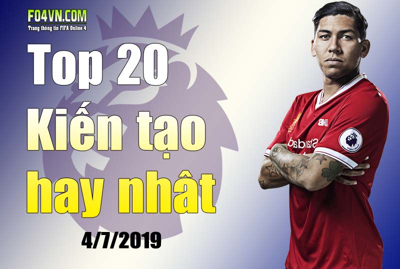 Top 20 cầu thủ kiến tạo hay nhất tháng 7