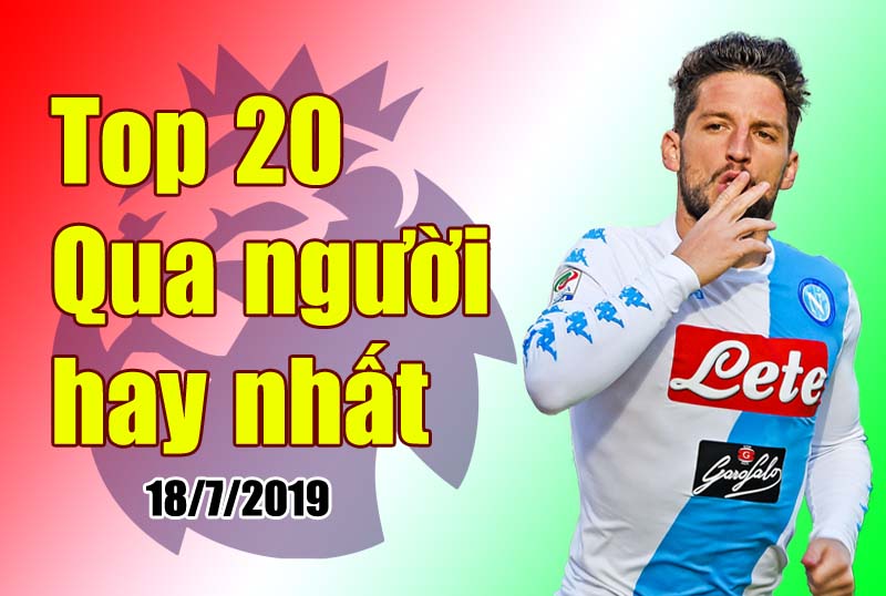 Top 20 cầu thủ lừa bóng hay nhất tháng 7 - P2