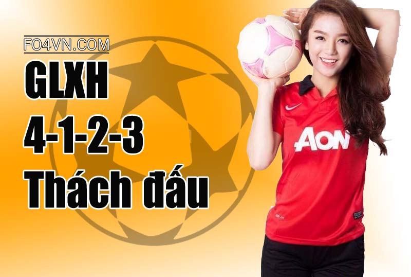 Sơ đồ 4-1-2-3 : Leo thách đấu ở chế độ GLXH