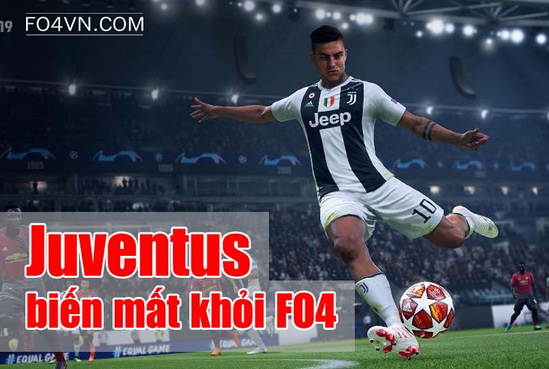 Juventus không còn xuất hiện trong Fo4